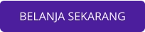 BELANJA SEKARANG